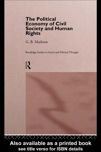 The Political Economy of Civil Society and Human Rights (Routledge Studies in Social and Political Thought, 9)