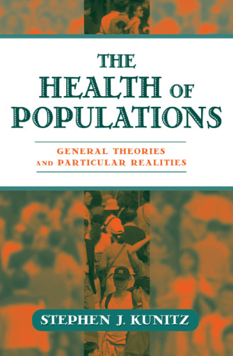 The Health of Populations: General Theories and Particular Realities