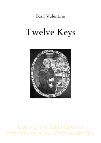 Twelve Keys Of Basilius Valentinus: Alchemical Manuscripts