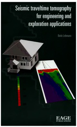 Seismic traveltime tomography for еnginееring аnd ехрlоrаtiоn аррliсаtiоns