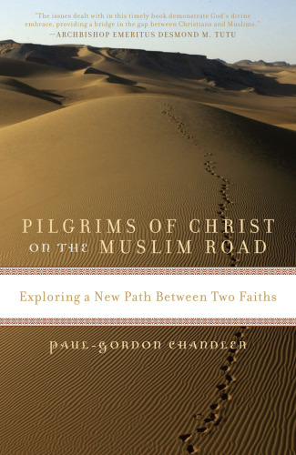 Pilgrims of Christ on the Muslim Road: Exploring a New Path Between Two Faiths