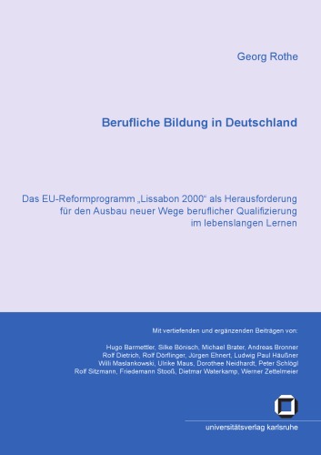 Berufliche Bildung in Deutschland: Das EU-Reformprogramm 'Lissabon 2000' als Herausforderung für den Ausbau neuer Wege beruflicher Qualifizierung im lebenslangen Lernen