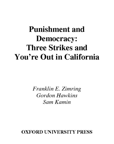 Punishment and Democracy: Three Strikes and You're Out in California (Studies in Crime and Public Policy                                         X)