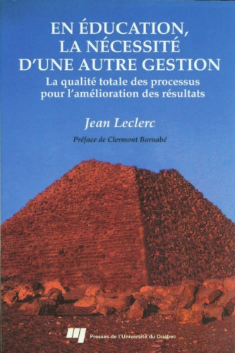 En education, la necessite d'une autre gestion: La qualite totale des processus pour l'amelioration des resultats (French Edition)