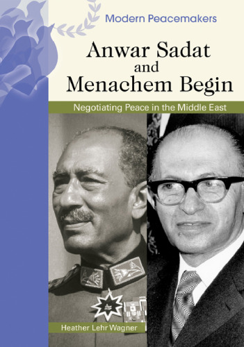 Anwar Sadat And Menachem Begin (Modern Peacemakers)