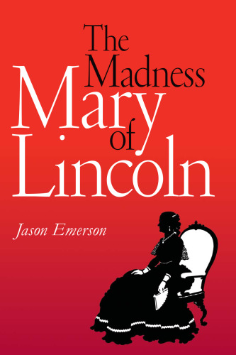 The Madness of Mary Lincoln