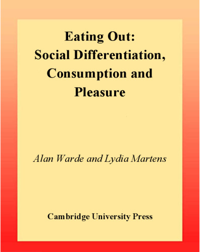 Eating Out: Social Differentiation, Consumption and Pleasure