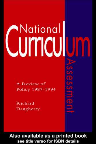 National Curriculum Assessment: A Review Of Policy 1987-1994