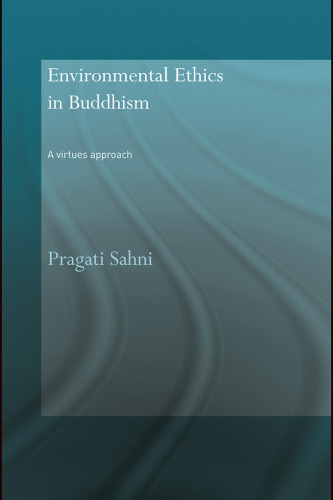 Environmental Ethics In Buddhism: A Virtues Approach (Routledge Critical Studies in Buddhism)