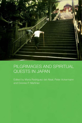 Pilgrimages and Spiritual Quests in Japan (Japan Anthropology Workshop Series)