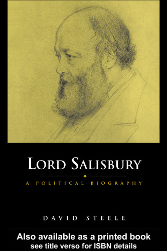 Lord Salisbury: A Political Biography