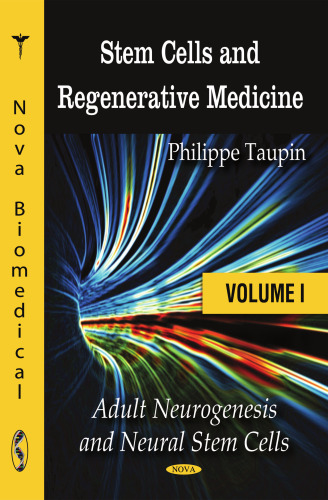 Stem Cells and Regenerative Medicine: Adult Neurogenesis and Neural Stem Cells, Volume 1