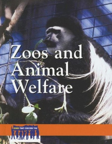 Zoos and Animal Welfare (Issues That Concern You)