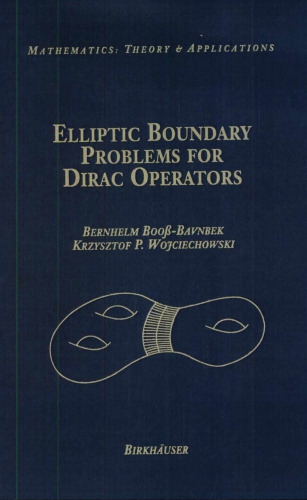 Elliptic Boundary Problems for Dirac Operators (Mathematics: Theory & Applications)