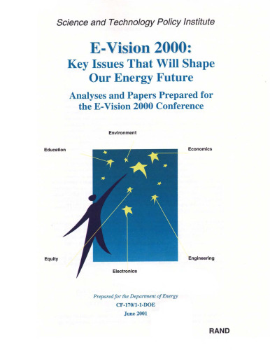 E-Vision 2000, Key Issues That Will Shape Our Energy Future: Summary of Proceedings, Scenario Analysis, Expert Elicitation, and Submitted Papers