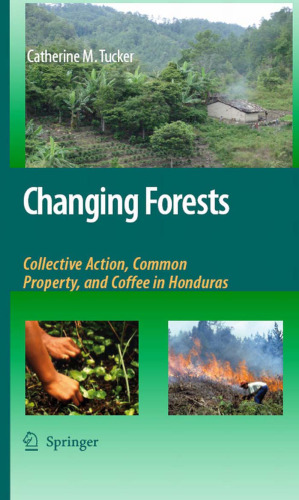 Changing Forests: Collective Action, Common Property, and Coffee in Honduras