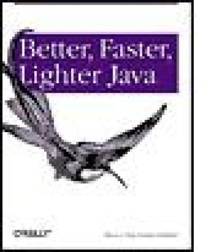 Better, Faster, Lighter Java