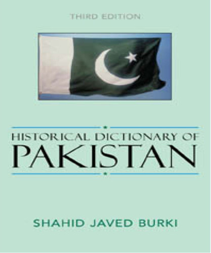 Historical Dictionary of Pakistan (Historical Dictionaries of Asia, Oceania, and the Middle East), 3rd Edition