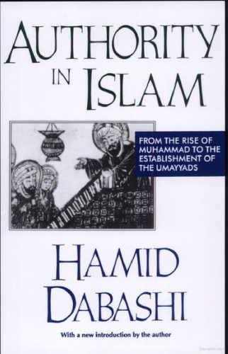 Authority in Islam: From the Rise of Muhammad to the Establishment of the Umayyads