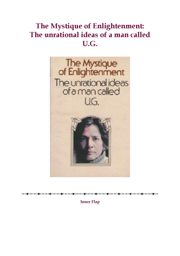 The Mystique of Enlightenment: The Radical Ideas of U.G. Krishnamurti