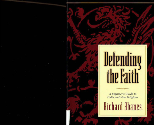 Defending the Faith: A Beginner's Guide to Cults and New Religions