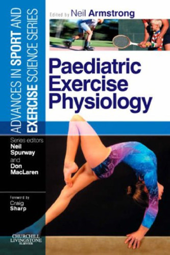 Paediatric Exercise Physiology: Advances in Sport and Exercise Science Series