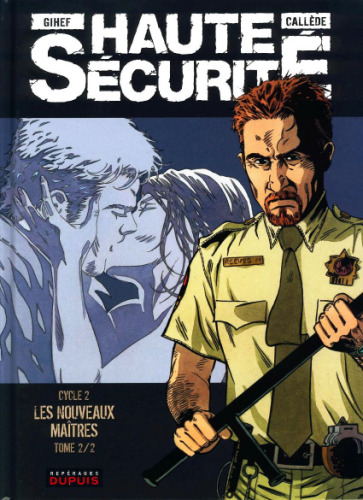 Haute Sécurité Cycle 2, Tome 2 : Les nouveaux maîtres