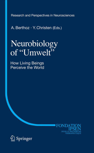 Neurobiology of 'Umwelt': How Living Beings Perceive the World (Research and Perspectives in Neurosciences)