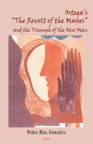 Ortega's 'The Revolt of the Masses' and the Triumph of the New Man