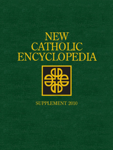 New Catholic Encyclopedia: Supplement 2010, 2 Volume Set