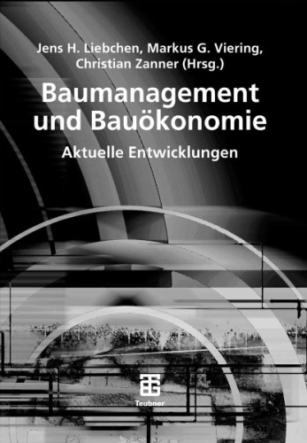 Baumanagement und Bauökonomie: Aktuelle Entwicklungen
