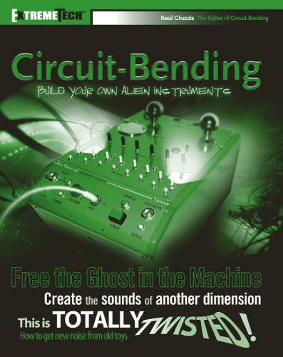 Circuit-bending: build your own alien instruments