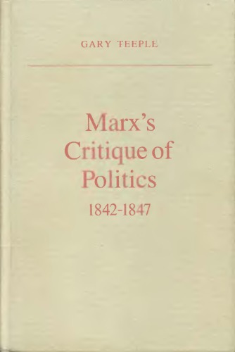 Marx's Critique of Politics 1842-1847