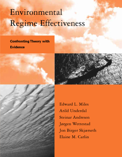 Environmental Regime Effectiveness: Confronting Theory with Evidence (Global Environmental Accord: Strategies for Sustainability and Institutional Innovation)