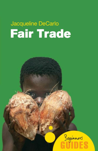 Fair Trade: A Beginner's Guide (Beginner's Guides)