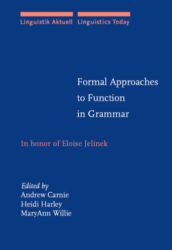 Formal Approaches to Function in Grammar: In Honor of Eloise Jelinek