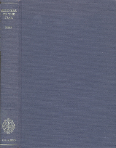 Soldiers of the Tsar - Army and Society in Russia 1462-1874