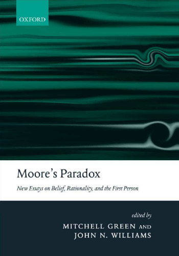 Moore's Paradox: New Essays on Belief, Rationality, and the First Person