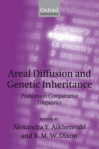 Areal Diffusion and Genetic Inheritance: Problems in Comparative Linguistics (Oxford Linguistics)