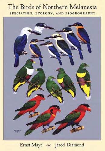 The Birds of Northern Melanesia: Speciation, Ecology, and Biogeography