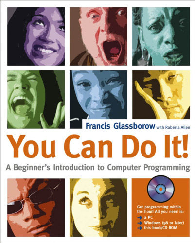 You Can Do It!: A Beginners Introduction to Computer Programming