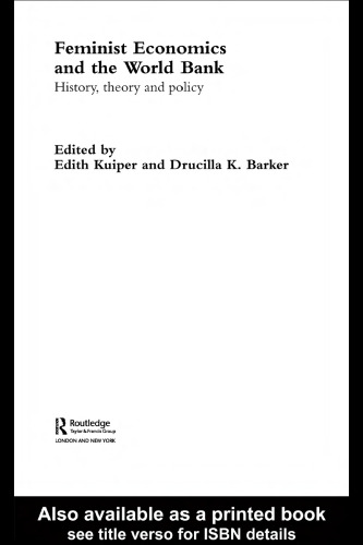 Feminist Economics and the World Bank: History, Theory and Policy (Routledge Iaffe Advances in Feminist Economics)