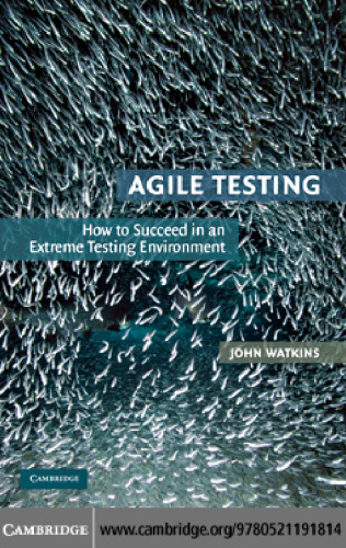 Agile Testing: How to Succeed in an Extreme Testing Environment
