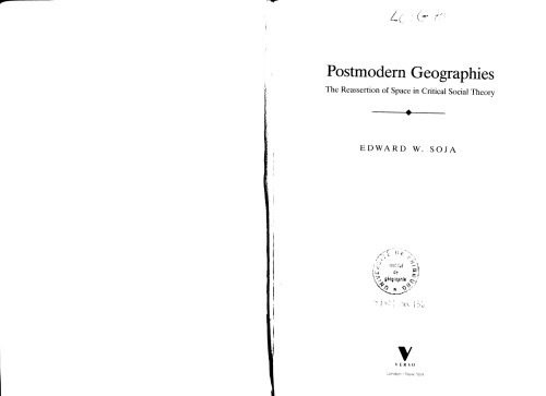 Postmodern Geographies: The Reassertion of Space in Critical Social Theory