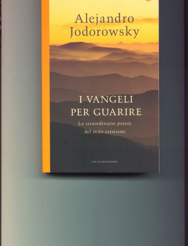 I vangeli per guarire. Lo straordinario potere del mito cristiano
