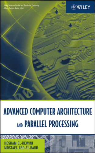 Advanced Computer Architecture and Parallel Processing (Wiley Series on Parallel and Distributed Computing)
