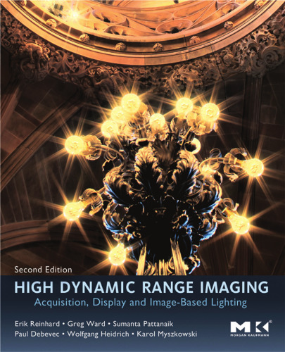 High Dynamic Range Imaging: Acquisition, Display, and Image-Based Lighting