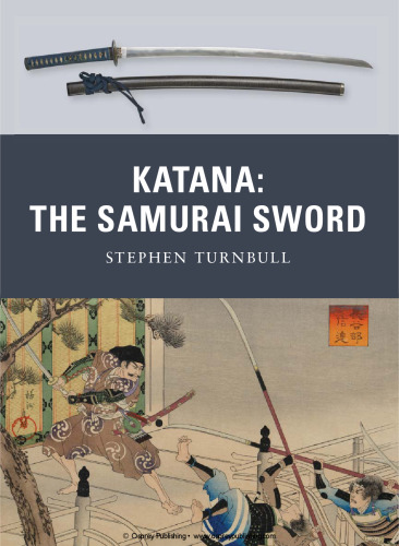 Katana: The Samurai Sword: 950-1877 (Weapon)