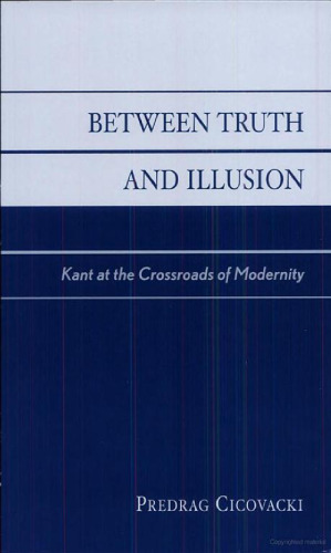 Between Truth and Illusion: Kant at the Crossroads of Modernity