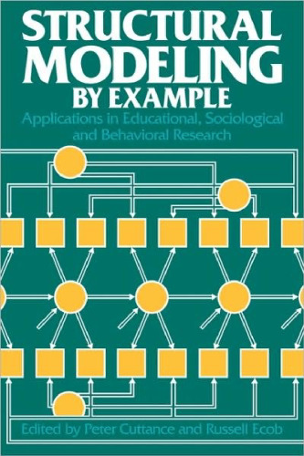 Structural Modeling by Example: Applications in Educational, Sociological, and Behavioral Research
